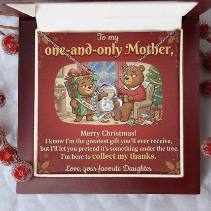 To My Mother Necklace From Daughter, Funny Christmas Gift for Mom, Mom Christmas Present, The Greatest Gift You'll Ever Receive - Love Knot Necklace-LKN77825