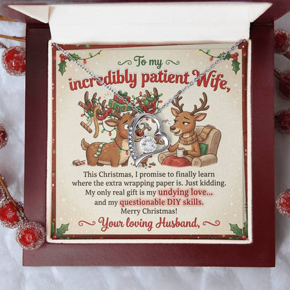 To My Wife Necklace From Husband, Funny Christmas Gift for My Incredibly Patient Wife, Love Knot Necklace-LKN14408