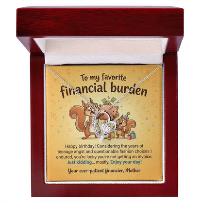To My Favorite Financial Burden Necklace From Mother, Funny Birthday Gift for Daughter, Sentimental Gift from Mom - Love Knot Necklace-LKN73343