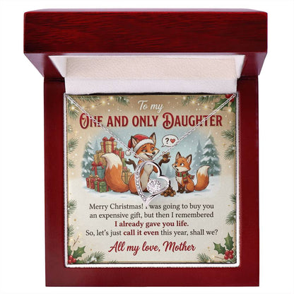 To My Daughter Necklace From Mother, Funny Christmas Gift, Holiday Present For Daughter, I Already Gave You Life, Love Knot Necklace-LKN89740