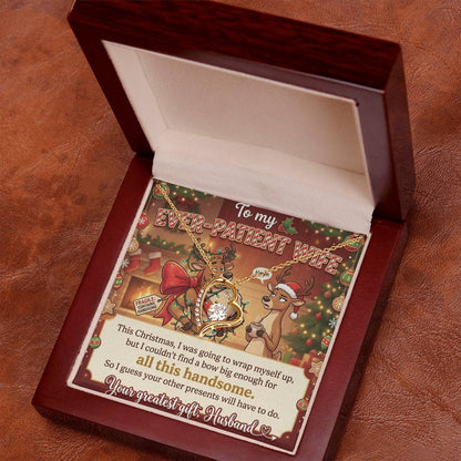 To My Ever-Patient Wife Necklace From Husband, Funny Christmas Gift for Her, Holiday Present - Love Knot Necklace-LKN35350
