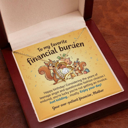 To My Favorite Financial Burden Necklace From Mother, Funny Birthday Gift for Daughter, Sentimental Gift from Mom - Love Knot Necklace-LKN73343
