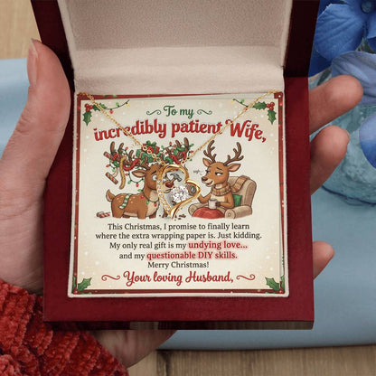 To My Wife Necklace From Husband, Funny Christmas Gift for My Incredibly Patient Wife, Love Knot Necklace-LKN14408