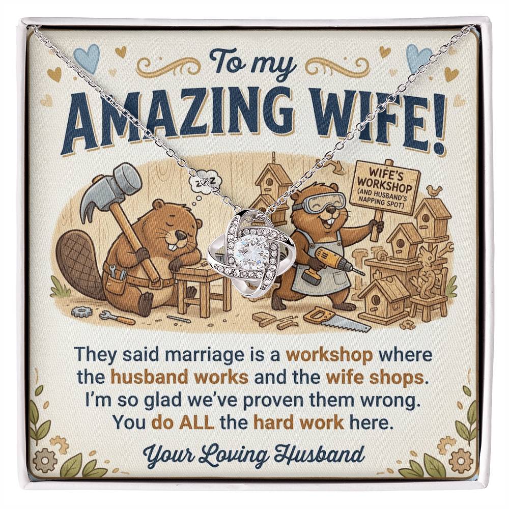 To My Wife Necklace From Husband - Funny Marriage Anniversary Gift, Birthday Present For Her - Love Knot Necklace-LKN97866