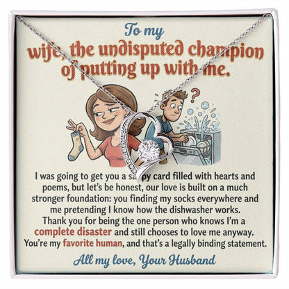 To My Wife Necklace From Husband, Funny Anniversary Gift, Birthday Gift for The Undisputed Champion, Love Knot Necklace-LKN74787