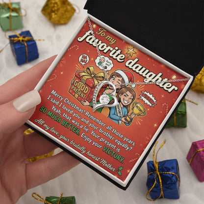 To My Daughter Necklace From Mother, Funny Christmas Gift, Favorite Daughter Holiday Present - Love Knot Necklace-LKN30773