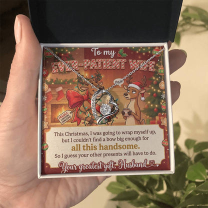 To My Ever-Patient Wife Necklace From Husband, Funny Christmas Gift for Her, Holiday Present - Love Knot Necklace-LKN35350