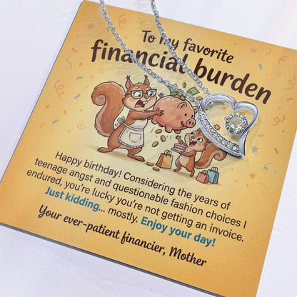 To My Favorite Financial Burden Necklace From Mother, Funny Birthday Gift for Daughter, Sentimental Gift from Mom - Love Knot Necklace-LKN73343