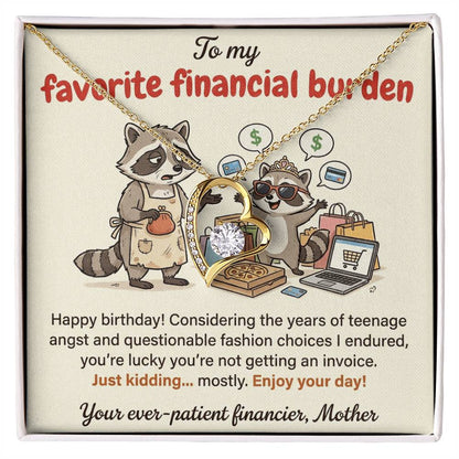 To My Favorite Financial Burden Necklace From Mother, Funny Birthday Gift for Daughter, From Mom - Love Knot Necklace-LKN35390