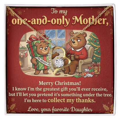 To My Mother Necklace From Daughter, Funny Christmas Gift for Mom, Mom Christmas Present, The Greatest Gift You'll Ever Receive - Love Knot Necklace-LKN77825