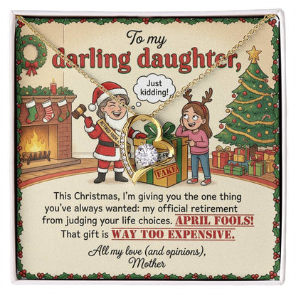 To My Daughter Necklace From Mother, Funny Christmas Gift, Humorous Birthday Present, Mom's Opinions Gift - Love Knot Necklace-LKN81419